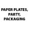 Paper Plates, Party and Packaging